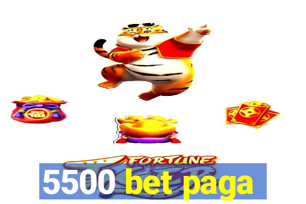 5500 bet paga